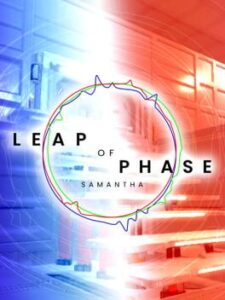 Leap of Phase: Samantha