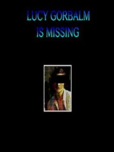 Lucy Gorbalm Is Missing