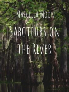 Marcella Moon: Saboteurs on the River