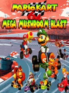 Mario Kart 64: Mega Mushroom Blast