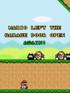 Mario Left the Garage Door Open Again!