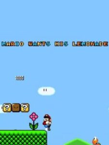 Mario Wants His Lemonade