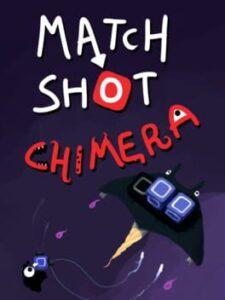 Match Shot Chimera