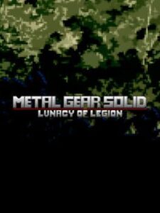 Metal Gear Solid: Lunacy of Legion