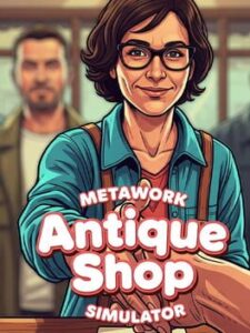 Metawork: Antique Shop Simulator