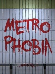 Metrophobia
