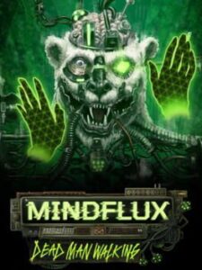 Mindflux: Dead Man Walking