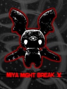 Miya Might Break