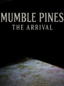 Mumble Pines: The Arrival