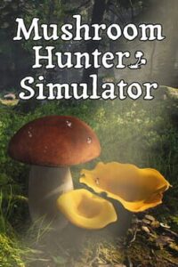 Mushroom Hunter Simulator