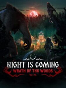 Night is Coming: Wrath of the Woods
