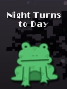Night Turns to Day