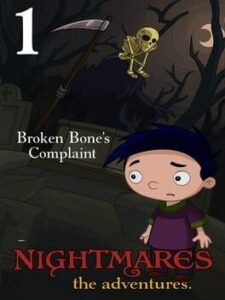 Nightmares: The Adventures – Broken Bone’s Complaint