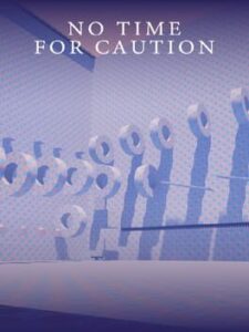 No Time For Caution