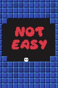 Not Easy