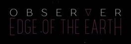 Observer Effect: Edge of the World
