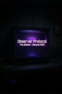 Observer Protocol: The Station - Second Shift