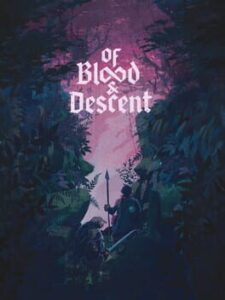Of Blood and Descent