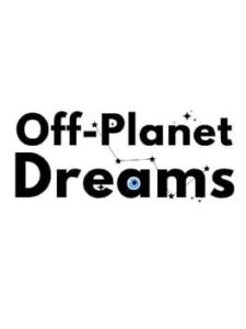 Off-Planet Dreams