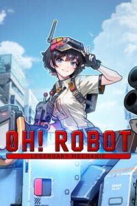Oh! Robot: Legendary Mechanic