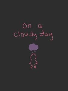 On a Cloudy Day