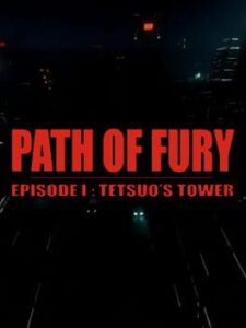 Path of Fury: Episode I - Tetsuo's Tower