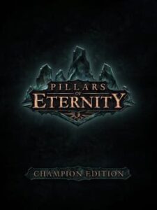 Pillars of Eternity: Champion Edition