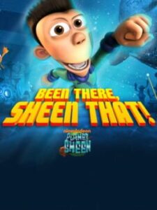 Planet Sheen: Been There, Sheen That!
