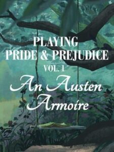 Playing Pride & Prejudice 1: An Austen Armoire