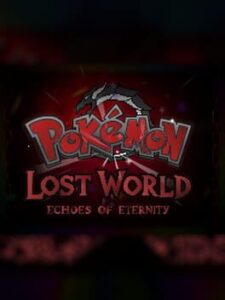 Pokémon Lost World: Echoes of Eternity