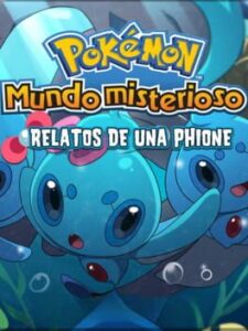Pokémon Mundo Misterioso: Relatos de una Phione