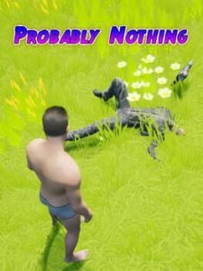 Probably Nothing