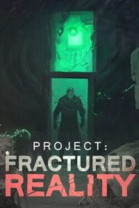 Project: Fractured Reality