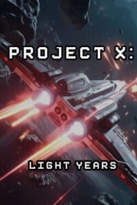 Project X: Light Years