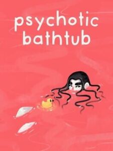 Psychotic Bathtub