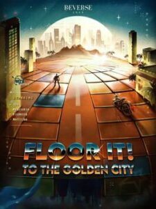 Reverse 1999: Floor it! To the Golden City