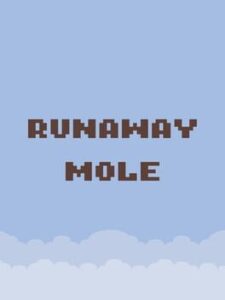 Runaway Mole