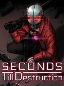 Seconds Till Destruction