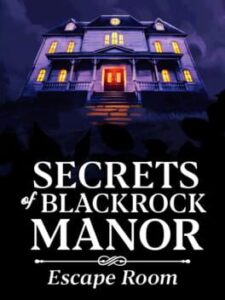 Secrets of Blackrock Manor: Escape Room
