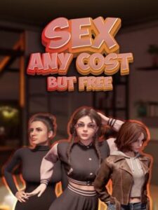 Sex Any Cost but Free