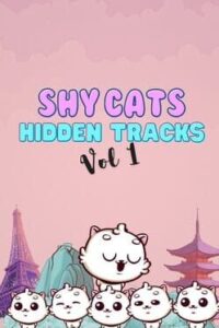 Shy Cats Hidden Tracks: Vol. 1