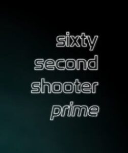 Sixty Second Shooter Prime