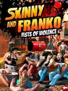 Skinny & Franko: Fists of Violence