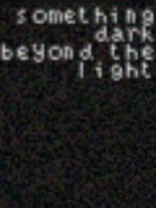 Something Dark Beyond The Light