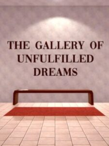 Space #2: The Gallery of Unfulfilled Dreams