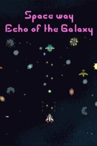 Space Way: Echo of the Galaxy