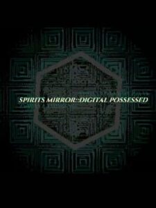Spirits Mirror​:​ Digital Possessed