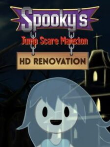 Spooky's Jump Scare Mansion: HD Renovation