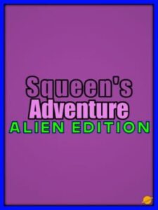 Squeen's Adventure: Alien Edition