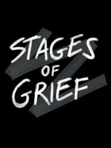 Stages of Grief